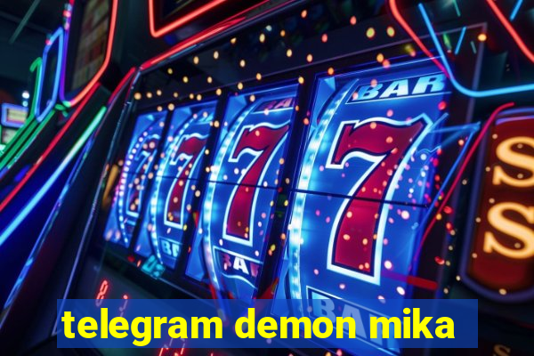 telegram demon mika